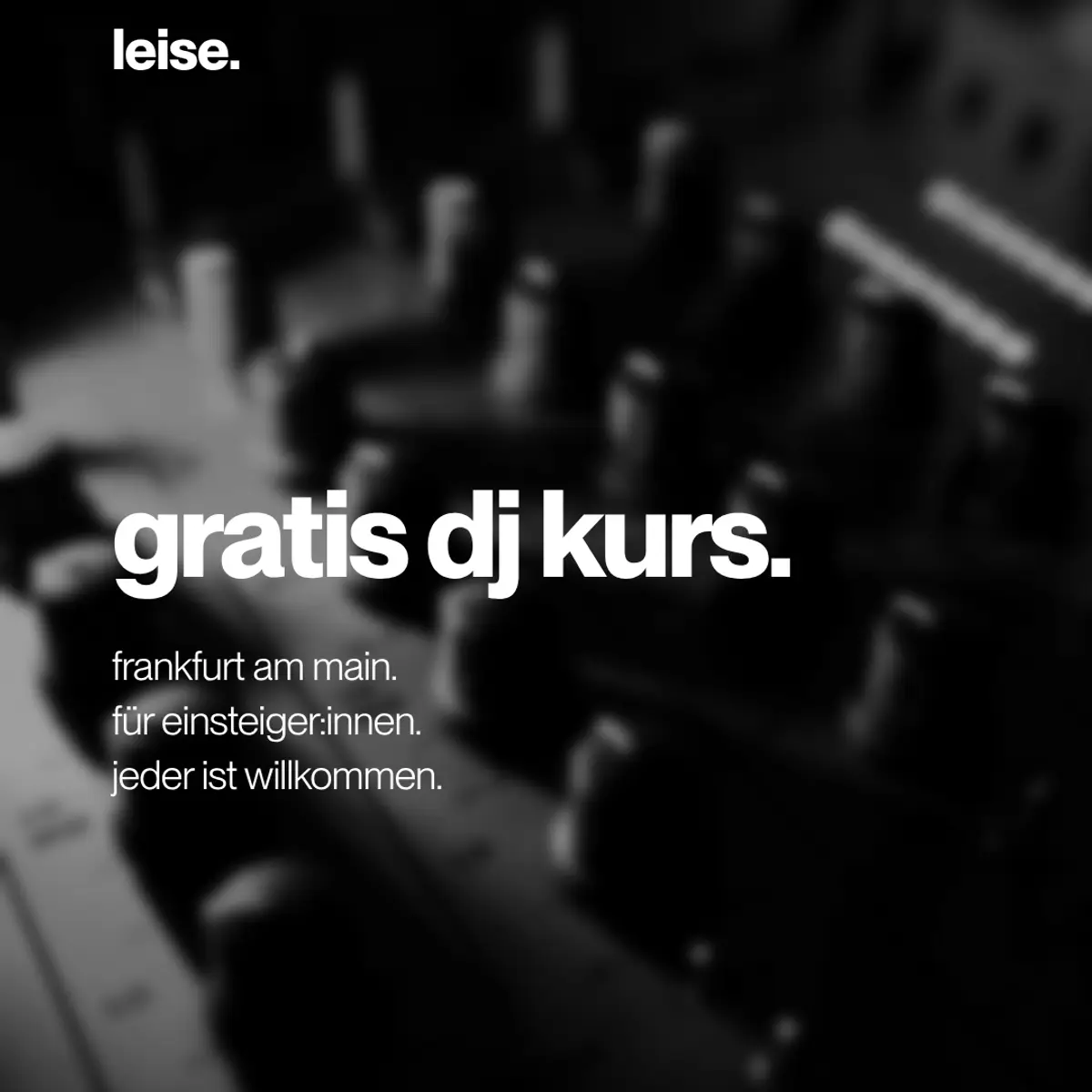 Flyer: free dj class for beginners - presented by leise