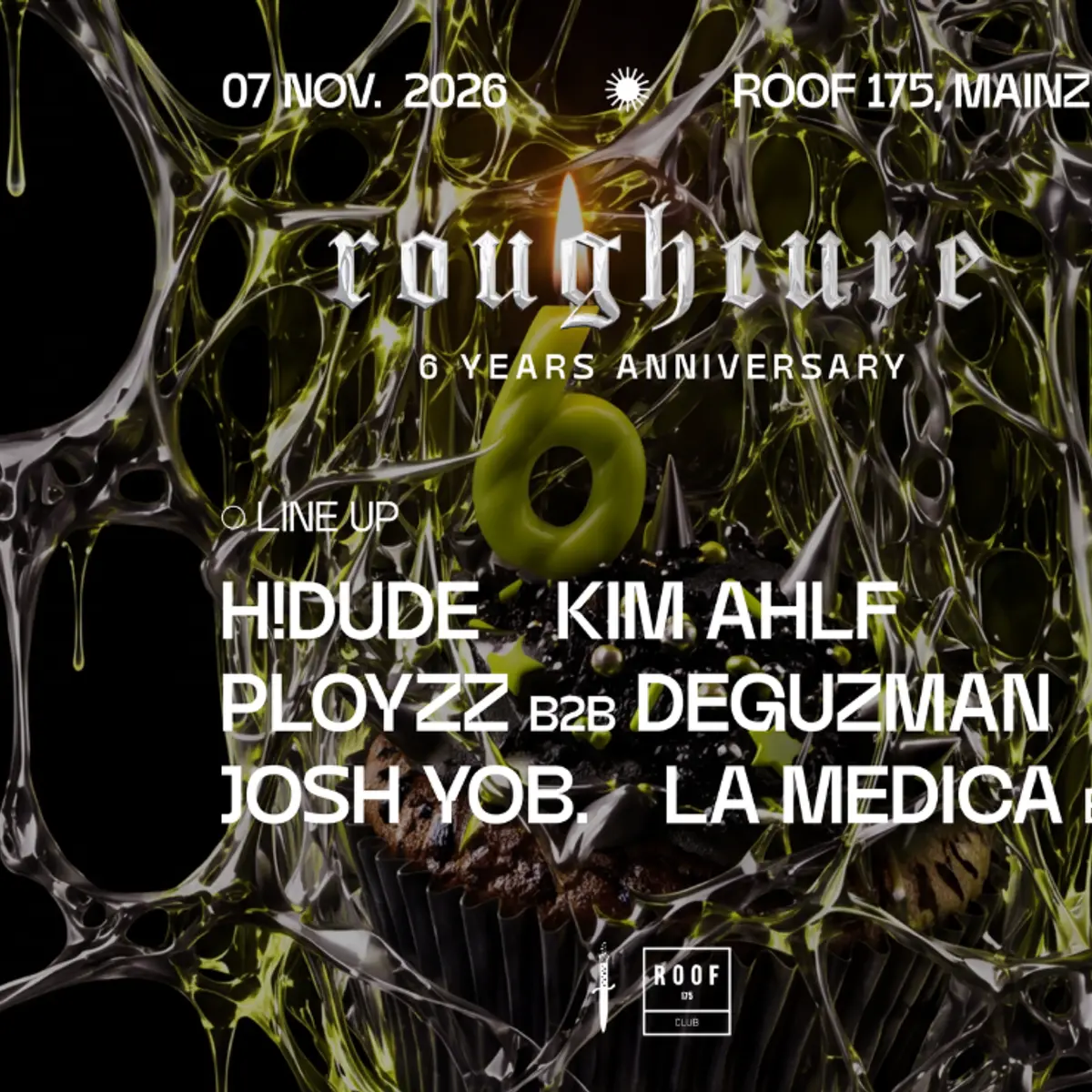 Flyer: 𝖗𝖔𝖚𝖌𝖍 𝖈𝖚𝖗𝖊 6 Years Anniversary with H!Dude, KIM AHLF, PLOYZZ b2b DeGuzman