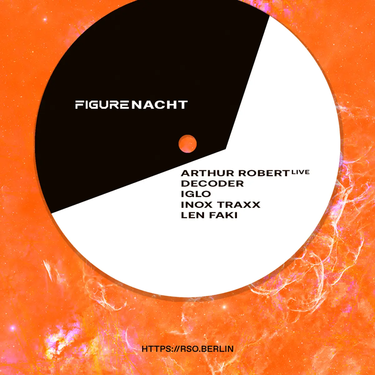 Flyer: FIGURE NACHT w/ Len Faki, Arthur Robert live, Decoder, IGLO, and Inox Traxx